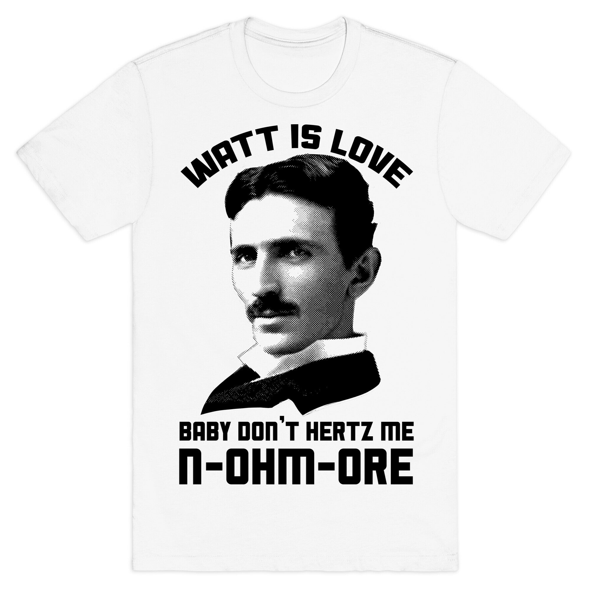 Tesla: Watt Is Love T-Shirt